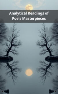 Analytical Readings of Poe's Masterpieces