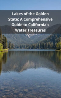 Lakes of the Golden State: A Comprehensive Guide to California's Water Treasures