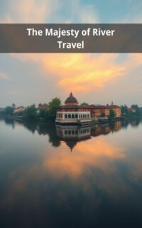 The Majesty of River Travel