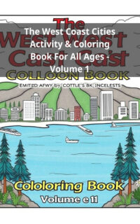 The West Coast Cities Activity & Coloring Book For All Ages - Volume 1