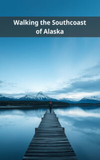 Walking the Southcoast of Alaska
