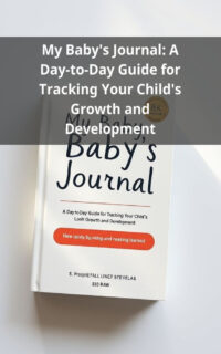 My Baby's Journal: A Day-to-Day Guide for Tracking Your Child's Growth and Development