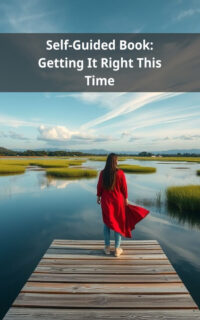 Self-Guided Book: Getting It Right This Time