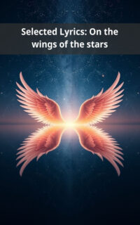 Selected Lyrics: On the wings of the stars