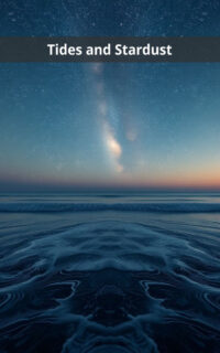 Tides and Stardust