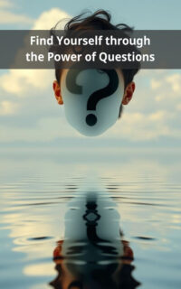 Find Yourself through the Power of Questions