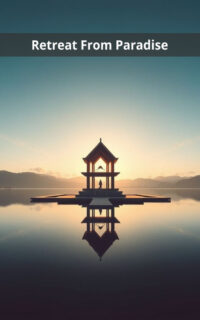 Retreat From Paradise
