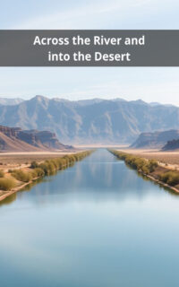 Across the River and into the Desert