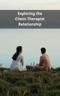 Exploring the Client-Therapist Relationship