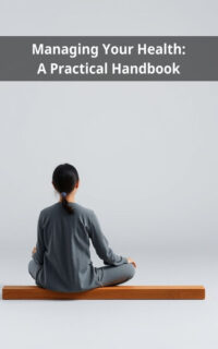 Managing Your Health: A Practical Handbook