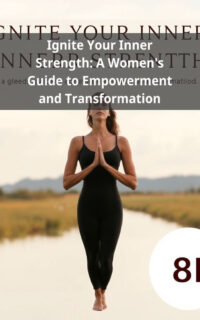 Ignite Your Inner Strength: A Women's Guide to Empowerment and Transformation