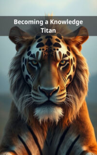 Becoming a Knowledge Titan