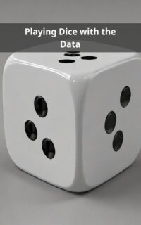Playing Dice with the Data