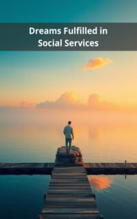 Dreams Fulfilled in Social Services