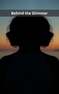 Behind the Glimmer
