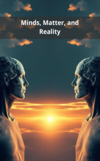 Minds, Matter, and Reality