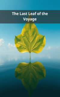 The Last Leaf of the Voyage