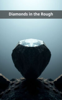 Diamonds in the Rough