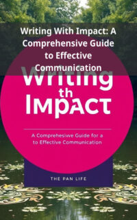 Writing With Impact: A Comprehensive Guide to Effective Communication